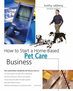 How to Start a Home-Based Pet Care Business (eBook, ePUB) - Salzberg, Kathy