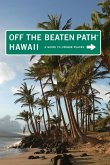 Hawaii Off the Beaten Path(R) (eBook, ePUB) Hawaii Off the Beaten Path(R) (eBook, ePUB)