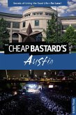 Cheap Bastard's(R) Guide to Austin (eBook, ePUB) Cheap Bastard's(R) Guide to Austin (eBook, ePUB)