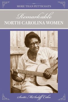 More Than Petticoats: Remarkable North Carolina Women (eBook, PDF) - Cohn, Scotti