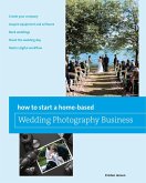 How to Start a Home-based Wedding Photography Business (eBook, ePUB)