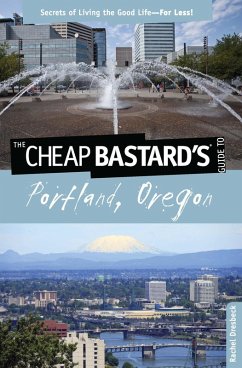 Cheap Bastard's(R) Guide to Portland, Oregon (eBook, ePUB) - Dresbeck, Rachel