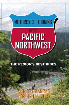 Motorcycle Touring in the Pacific Northwest (eBook, PDF) - Karras, Christy; Zusy, Stephen