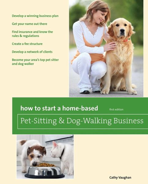 How to Start a Home-Based Pet-Sitting and Dog-Walking Business (eBook, ePUB)