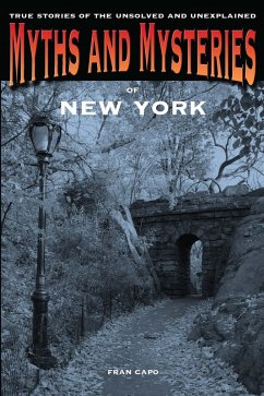 Myths and Mysteries of New York (eBook, PDF) - Capo, Fran