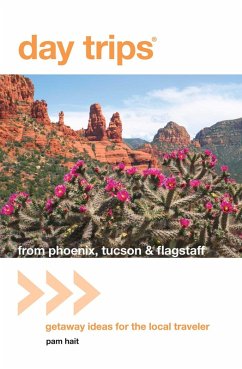 Day Trips® from Phoenix, Tucson & Flagstaff (eBook, ePUB) - Hait, Pam