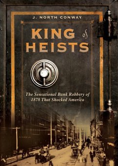 King of Heists (eBook, PDF) - Conway, J. North