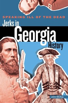 Cover Speaking Ill of the Dead: Jerks in Georgia History (eBook, PDF)