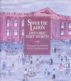 Sweetie Ladd's Historic Fort Worth - Lale, Cissy Stewart