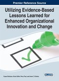 Utilizing Evidence-Based Lessons Learned for Enhanced Organizational Innovation and Change