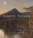 Samuel Palmer: Shadows on the Wall