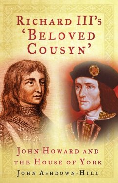 Richard III's 'Beloved Cousyn' - Ashdown-Hill, John