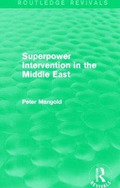 Superpower Intervention in the Middle East (Routledge Revivals) - Mangold, Peter