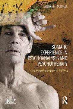 Somatic Experience in Psychoanalysis and Psychotherapy - Cornell, William F