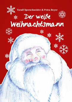 Der weiße Weihnachtsmann - Sperschneider, Toralf;Beyer, Petra