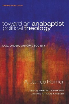 Toward an Anabaptist Political Theology - Reimer, A. James