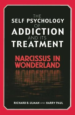 The Self Psychology of Addiction and its Treatment - Ulman, Richard B; Paul, Harry