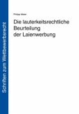 Die lauterkeitsrechtliche Beurteilung der Laienwerbung