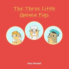 The Three Little Guinea Pigs - Randall, Alex