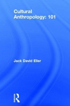 Cultural Anthropology: 101 - Eller, Jack David