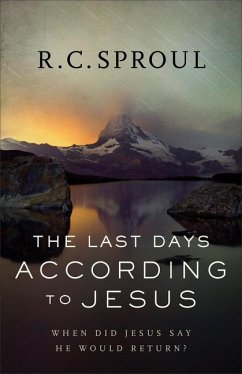 The Last Days According to Jesus - Sproul, R. C.