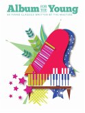Album For The Young: 64 Piano Classics Written By The Masters -Piano Solo Book- Album For The Young: 64 Piano Classics Written By The Masters -Piano Solo Book-
