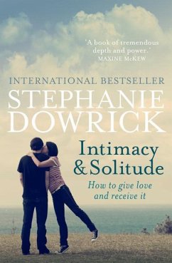 Intimacy & Solitude: How to Give Love and Receive It - Dowrick, Stephanie
