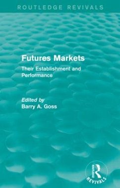 Futures Markets (Routledge Revivals) - Goss, Barry