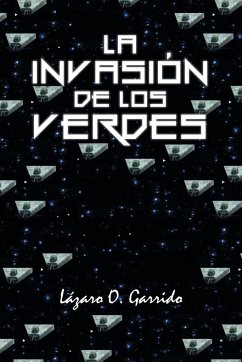 La invasión de los verdes - Garrido, Lázaro O.