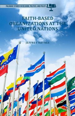 Faith-Based Organizations at the United Nations - Haynes, Jeff