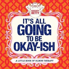 It's All Going to Be Okay-Ish - Montaquila, Christine; Weinberg, Courtney