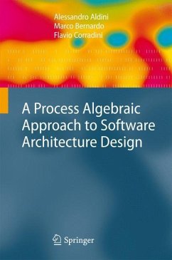 A Process Algebraic Approach to Software Architecture Design - Aldini, Alessandro;Bernardo, Marco;Corradini, Flavio