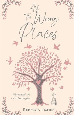 All the Wrong Places - Fisher, Rebecca