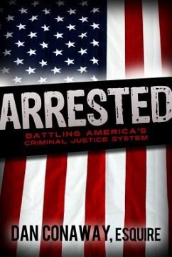 Arrested: Battling America's Criminal Justice System - Conaway, Dan