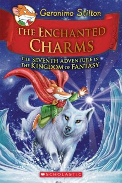 The Enchanted Charms (Geronimo Stilton and the Kingdom of Fantasy #7) - Stilton, Geronimo