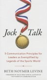 Jock Talk: 5 Communication Principles for Leaders as Exemplified by Legends of the Sports World