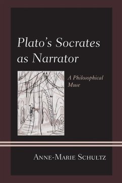 Plato's Socrates as Narrator - Schultz, Anne-Marie