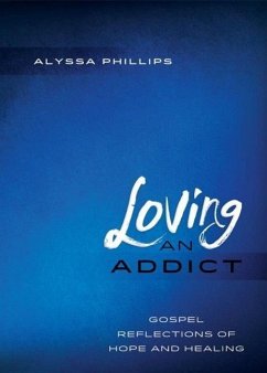 Loving An Addict - Phillips, Alyssa