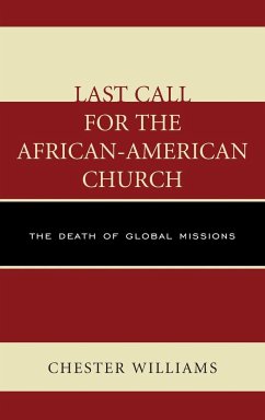 Last Call for the African-American Church - Williams, Chester