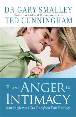 From Anger to Intimacy - Smalley, Gary; Cunningham, Ted