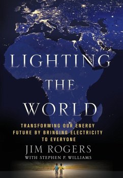 Lighting the World - Rogers, Jim; Williams, Stephen P.