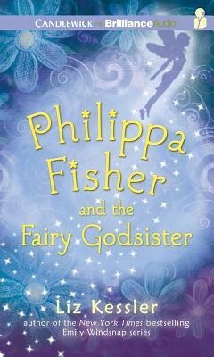 Philippa Fisher and the Fairy Godsister - Kessler, Liz