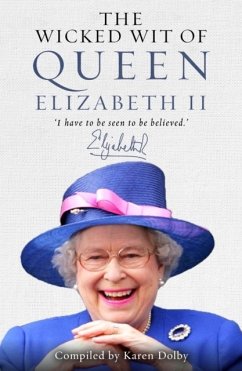 Wicked Wit of Queen Elizabeth II - Dolby, Karen