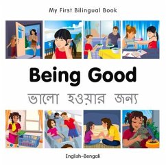 My First Bilingual Book-Being Good (English-Bengali) - Milet Publishing