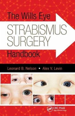 The Wills Eye Strabismus Surgery Handbook - Nelson, Leonard B.; Levin, Alex V.