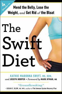 The Swift Diet: 4 Weeks to Mend the Belly, Lose the Weight, and Get Rid of the Bloat - Swift, Kathie Madonna; Hooper, Joseph