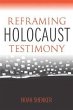 Reframing Holocaust Testimony - Bild 1