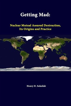 Getting Mad - Sokolski, Henry D.; Center, Nonproliferation Policy Educatio