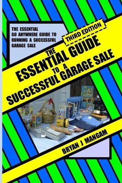 The Essential Guide to a Successful Garage Sale - Mangam, Bryan J