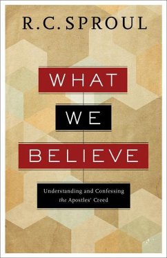 What We Believe - Sproul, R C